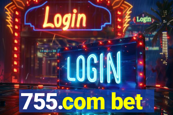 755.com bet